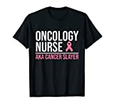 Oncology Nurse AKA Cancer Slayer T-Shirt | Nursing T-Shirt