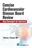 Concise Cardiovascular Disease Board Review: Key Concepts for Success