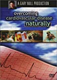 Gary Null's Overcoming Cardiovascular Disease Naturally