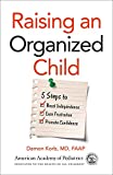 Raising an Organized Child: 5 Steps to Boost Independence, Ease Frustration, and Promote Confidence