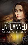 Unplanned (A Kennedy Stern Christian Suspense Novel Book 1)