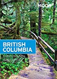 Moon British Columbia: Including the Alaska Highway (Travel Guide)