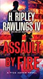 Assault by Fire: An Action-Packed Military Thriller (A Tyce Asher Novel Book 1)