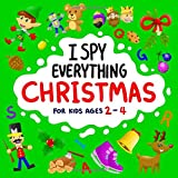 I Spy Everything Christmas for Kids Ages 2-4: Fun Alphabet & Christmas Search & Find Activity book for Toddlers & Preschoolers (Stocking Stuffer Gift ... & Girls) Santa Claus, Winter Animals & More