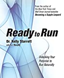 Ready to Run: Unlocking Your Potential to Run Naturally