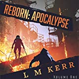 Reborn: Apocalypse, Book 1: A LitRPG/Wuxia Story