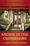 Archie in the Crosshairs (The Nero Wolfe Mysteries Book 10)