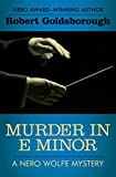 Murder in E Minor (The Nero Wolfe Mysteries Book 1)