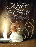 A Nest for Celeste: A Story About Art, Inspiration, and the Meaning of Home (Nest for Celeste, 1)