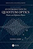 An Introduction to Quantum Optics: Photon and Biphoton Physics (Series in Optics and Optoelectronics)