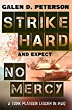 Strike Hard and Expect No Mercy: A Tank Platoon Leader in Iraq