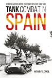 Tank Combat in Spain: Armored Warfare During the Spanish Civil War 1936â€“1939