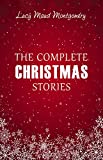Lucy Maud Montgomery: The Complete Christmas Stories