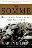 The Somme: Herosim and Horror in the First World War