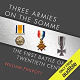 Three Armies on the Somme: The First Battle of the Twentieth Century