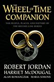 The Wheel of Time Companion: The People, Places, and History of the Bestselling Series