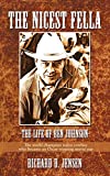 The Nicest Fella - The Life of Ben Johnson: The world champion rodeo cowboy who became an Oscar-winning movie star