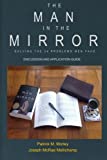 The Man in the Mirror: Discussion and Application Guide