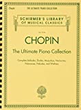 Chopin: The Ultimate Piano Collection: Schirmer Library of Classics Volume 2104 (Schirmer's Library of Musical Classics, 2104)