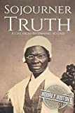 Sojourner Truth: A Life from Beginning to End (American Civil War)