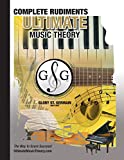 Complete Rudiments Workbook - Ultimate Music Theory: Complete Music Theory Workbook (Ultimate Music Theory) includes UMT Guide & Chart, 12 ... (Ultimate Music Theory Rudiments Books)