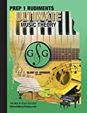 Prep 1 Rudiments - Ultimate Music Theory: Prep 1 Music Theory Workbook Ultimate Music Theory includes UMT Guide & Chart, 12 Step-by-Step Lessons & 12 ... Retention! (Ultimate Music Theory Series)