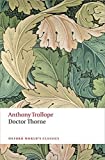 Doctor Thorne (Oxford World's Classics) Reprint edition by Trollope, Anthony (2014) Paperback