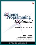 Extreme Programming Explained: Embrace Change, 2nd Edition (The XP Series)