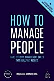 How to Manage People: Fast, Effective Management Skills that Really Get Results (Creating Success)