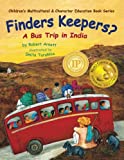 Finders Keepers?: A Bus Trip in India (Children's Multicultural & Character Education Book Series) (Volume 1)