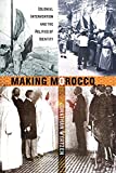 Making Morocco: Colonial Intervention and the Politics of Identity