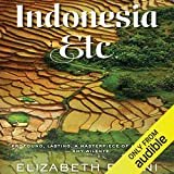 Indonesia, Etc.: Exploring the Improbable Nation