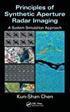 Principles of Synthetic Aperture Radar Imaging: A System Simulation Approach (Signal and Image Processing of Earth Observations)