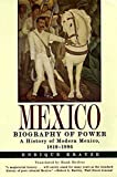 Mexico: Biography of Power