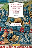 A History of Portugal and the Portuguese Empire: Volume 1, Portugal: From Beginnings to 1807 (A History of Portugal and the Portuguese Empire 2 Volume Hardback Set)