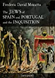 The Jews of Spain and Portugal and the Inquisition