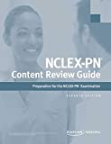 NCLEX-PN Content Review Guide: Preparation for the NCLEX-PN Examination (Kaplan Test Prep)