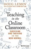 Teaching in the Online Classroom - Surviving andThriving in the New Normal