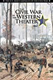 The Civil War in the Western Theater 1862 (The U.S. Army Campaigns of the Civil War)