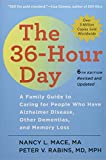 The 36-Hour Day: A Family Guide to Caring for People Who Have Alzheimer Disease, Other Dementias, and Memory Loss (A Johns Hopkins Press Health Book)