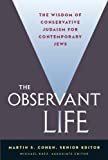 The Observant Life: The Wisdom of Conservative Judaism for Contemporary Jews