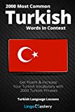 2000 Most Common Turkish Words in Context: Get Fluent & Increase Your Turkish Vocabulary with 2000 Turkish Phrases (Turkish Language Lessons)