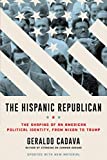 The Hispanic Republican: The Shaping of an American Political Identity, from Nixon to Trump