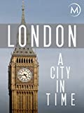London: A City in Time