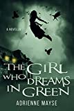 The Girl Who Dreams in Green: A Novella