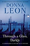 By Donna Leon - Through a Glass, Darkly: A Commissario Guido Brunetti Mystery (Reissue) (2015-06-24) [Paperback]