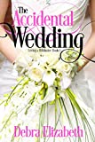 The Accidental Wedding (Loving a Billionaire Book 1)