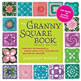 The Granny Square Book, Second Edition: Timeless Techniques and Fresh Ideas for Crocheting Square by Square--Now with 100 Motifs and 25 All New Projects! (Inside Out)