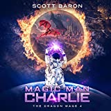 Magic Man Charlie: The Dragon Mage, Book 4