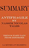 Summary of Antifragile: Things That Gain from Disorder by Nassim Nicholas Taleb|Key Concepts in 15 Min or Less